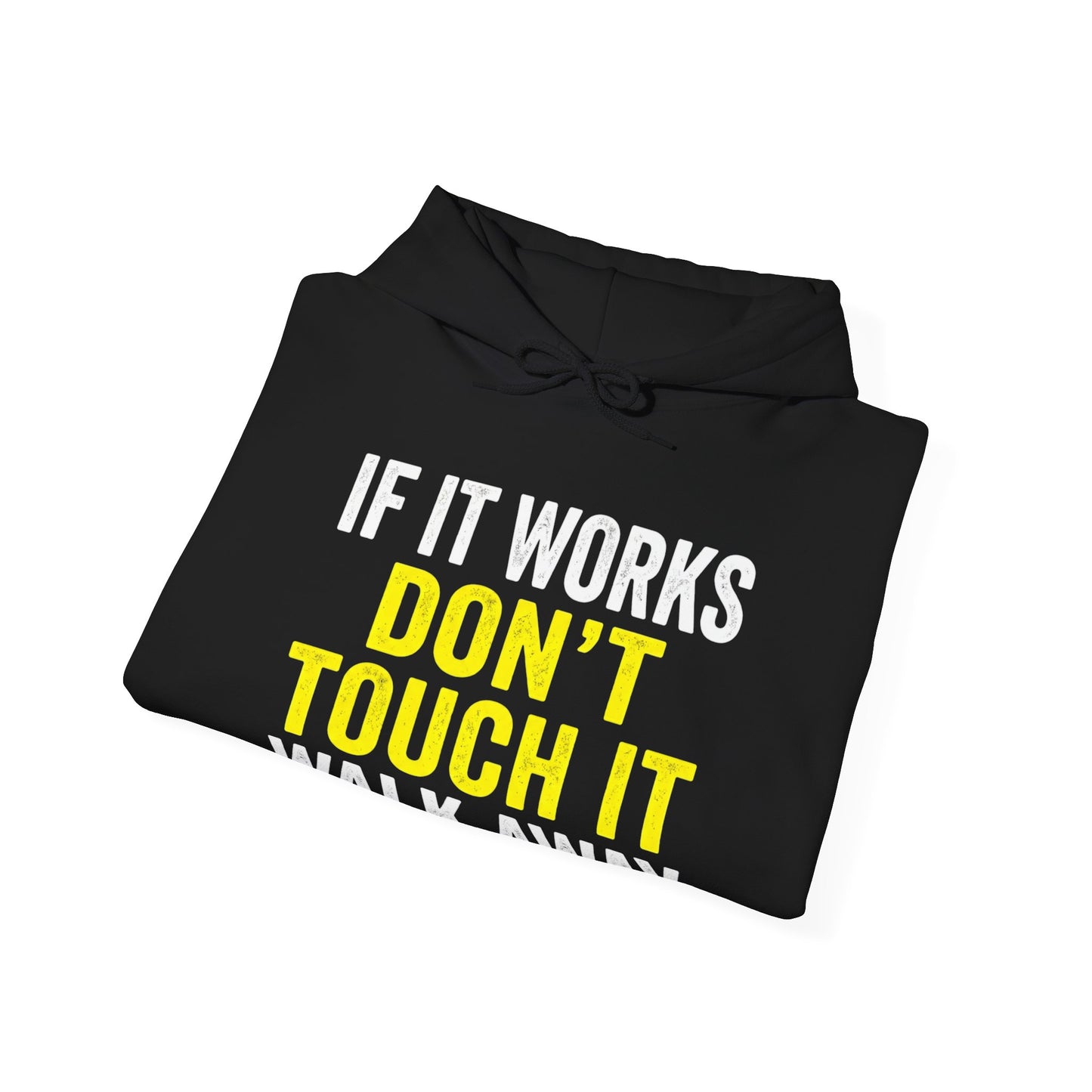 If It Works Don’t Touch It Hoodie Funny UK Trades Workwear