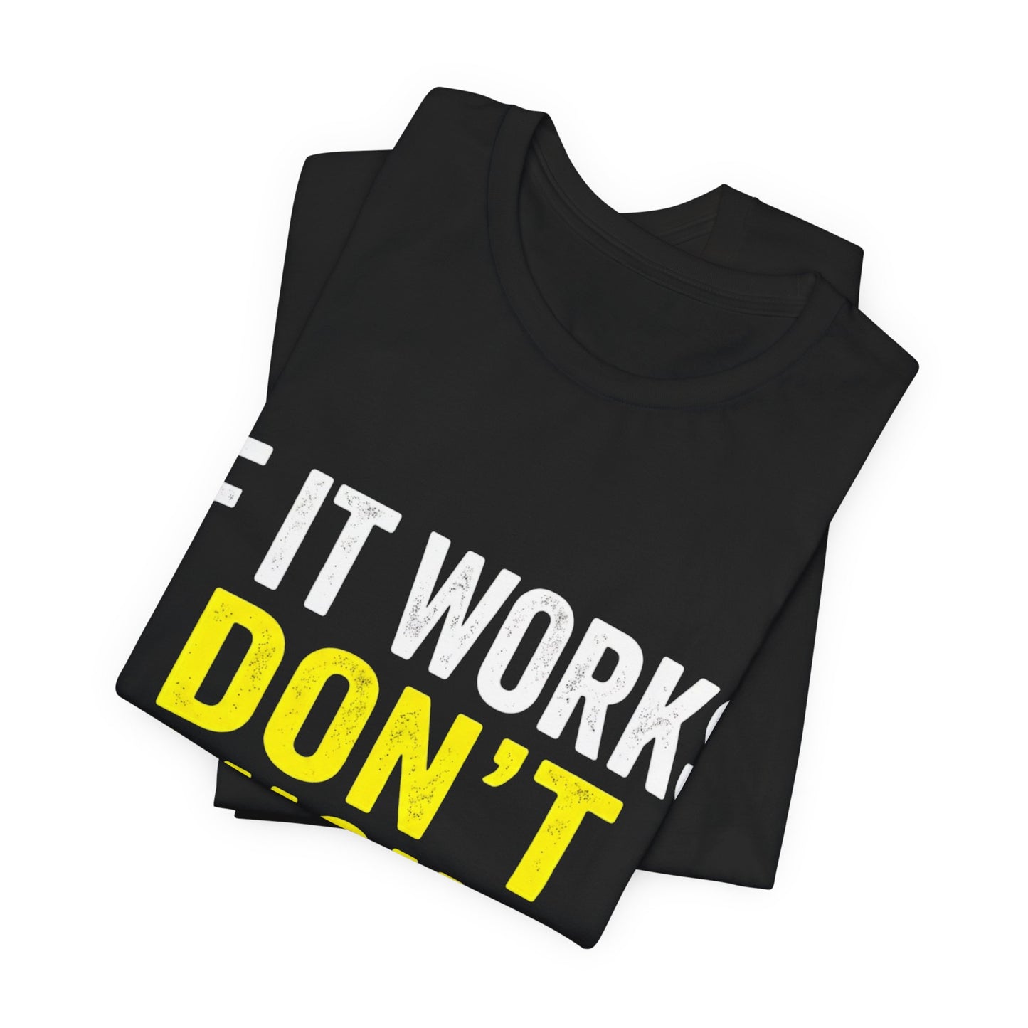 If It Works Don’t Touch It T-Shirt Funny UK Trades Workwear