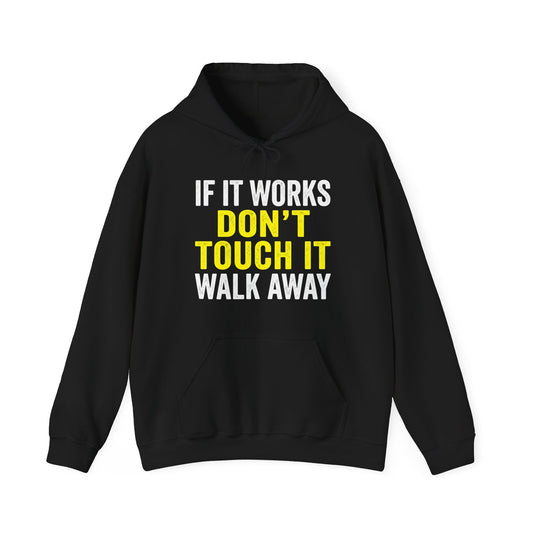 If It Works Don’t Touch It Hoodie Funny UK Trades Workwear