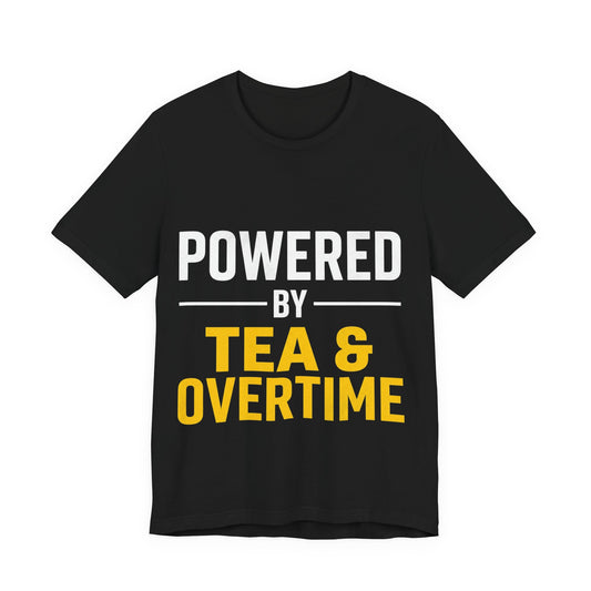 Powered By Tea And Overtime T-Shirt Funny UK Trades Workwear