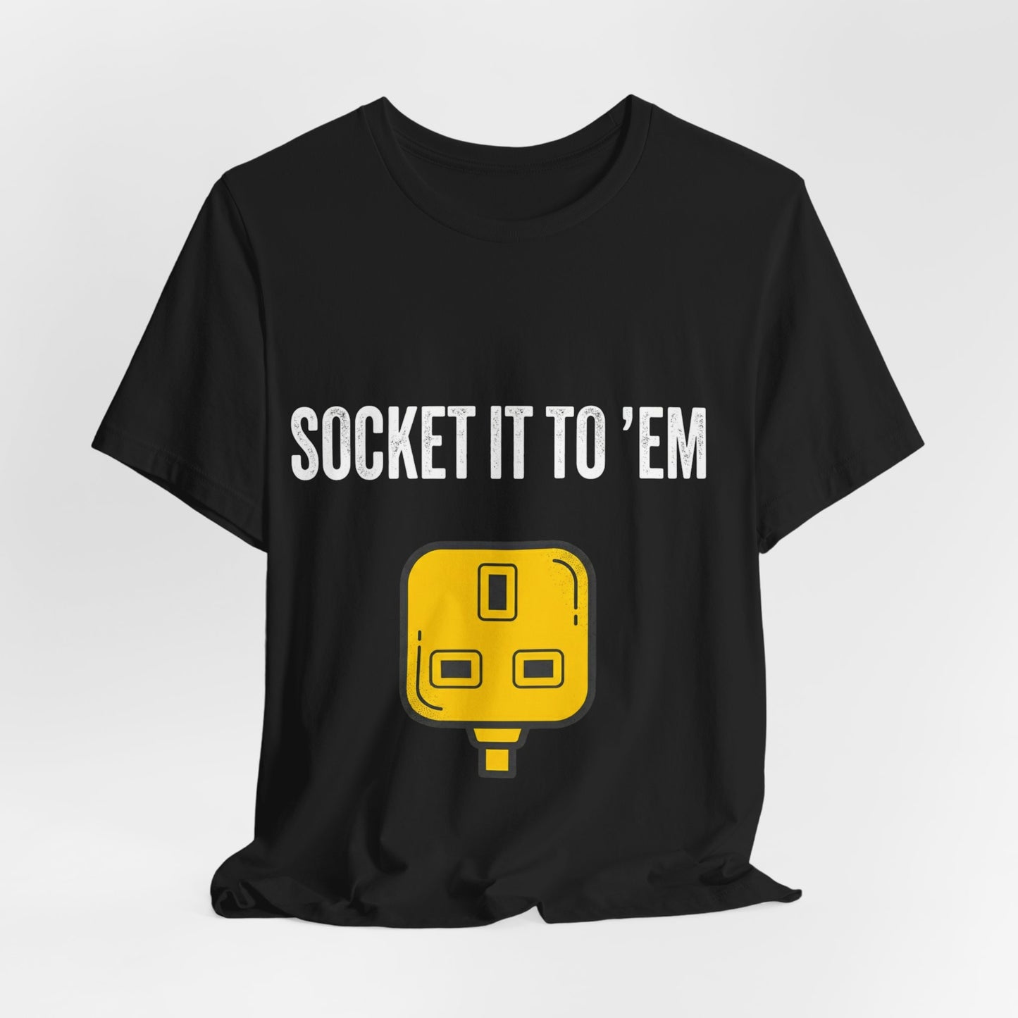 Socket It To ’Em Electrician T-Shirt Funny UK Workwear