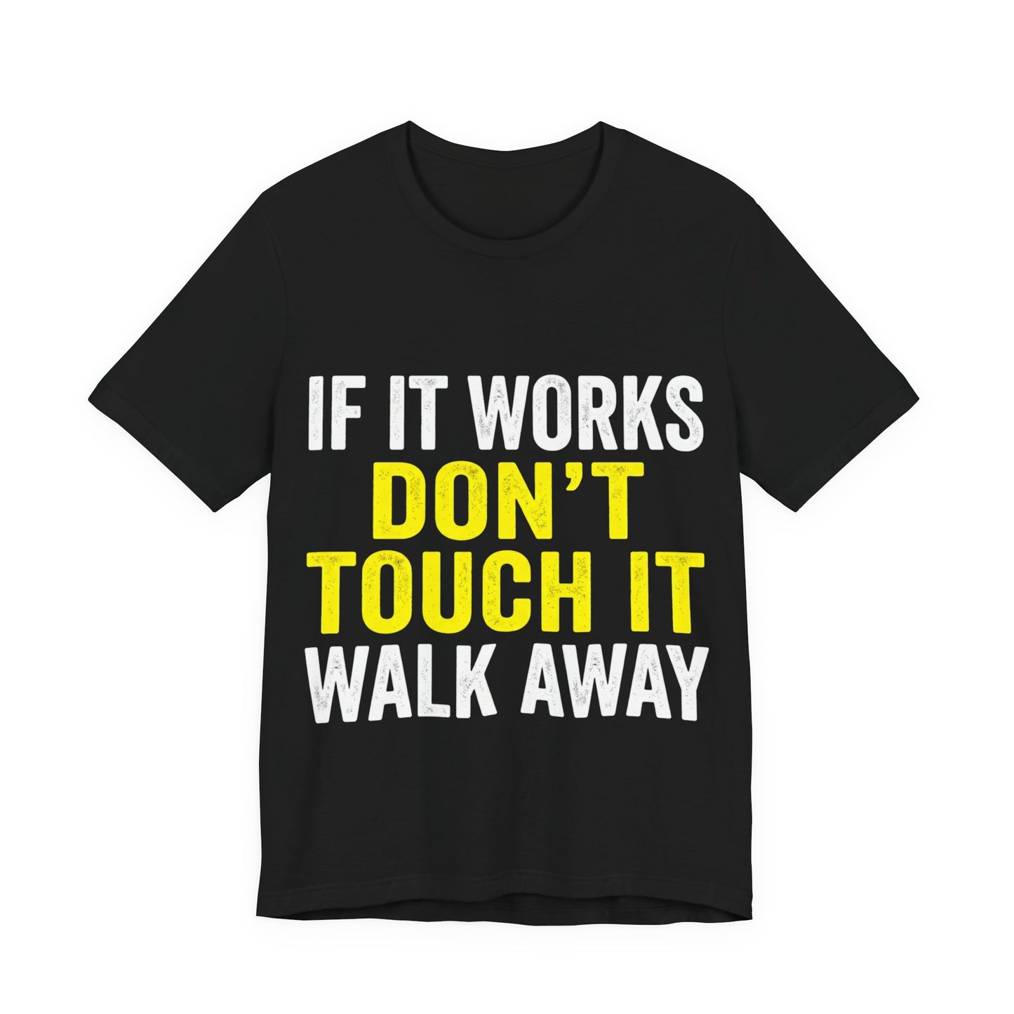 If It Works Don’t Touch It T-Shirt Funny UK Trades Workwear