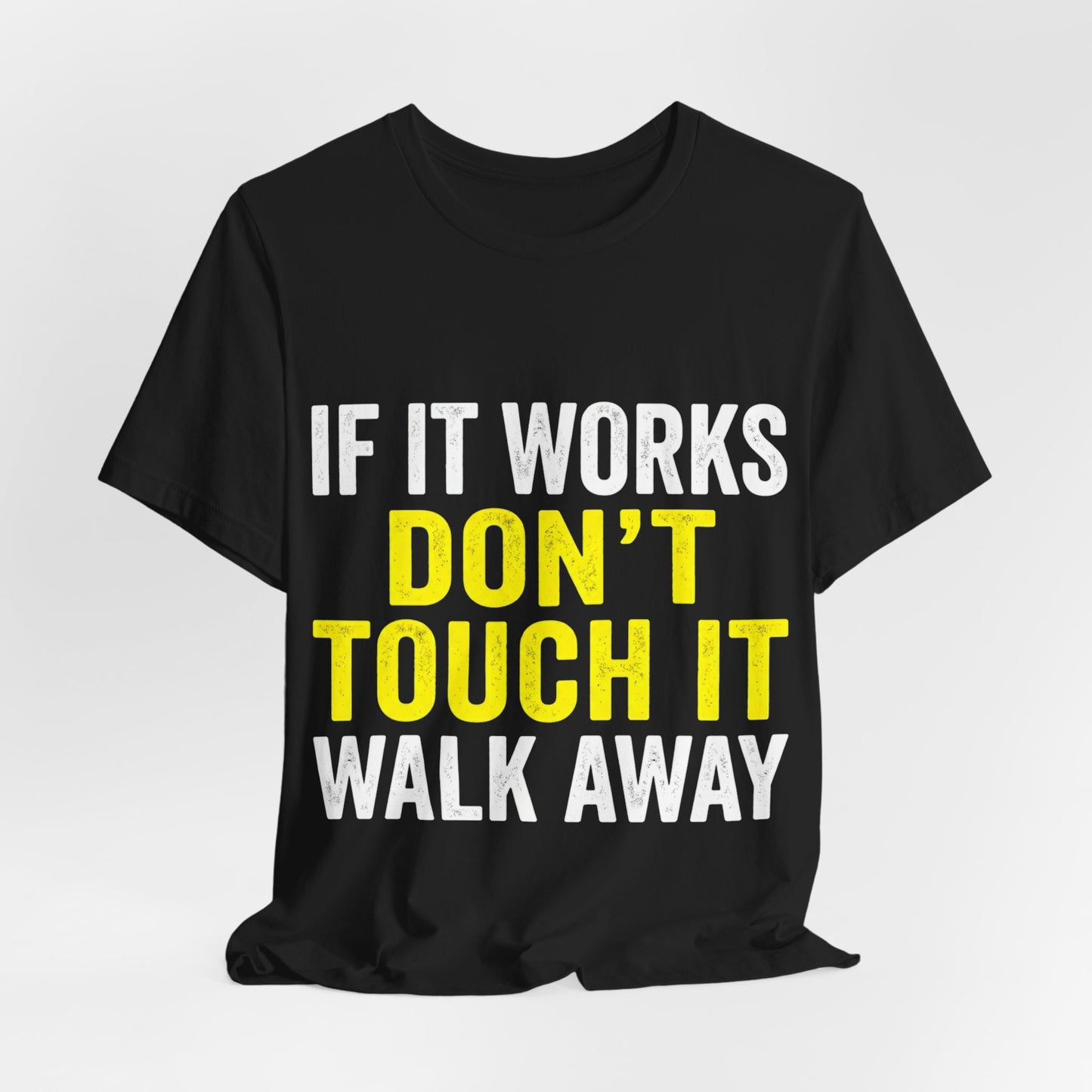 If It Works Don’t Touch It T-Shirt Funny UK Trades Workwear