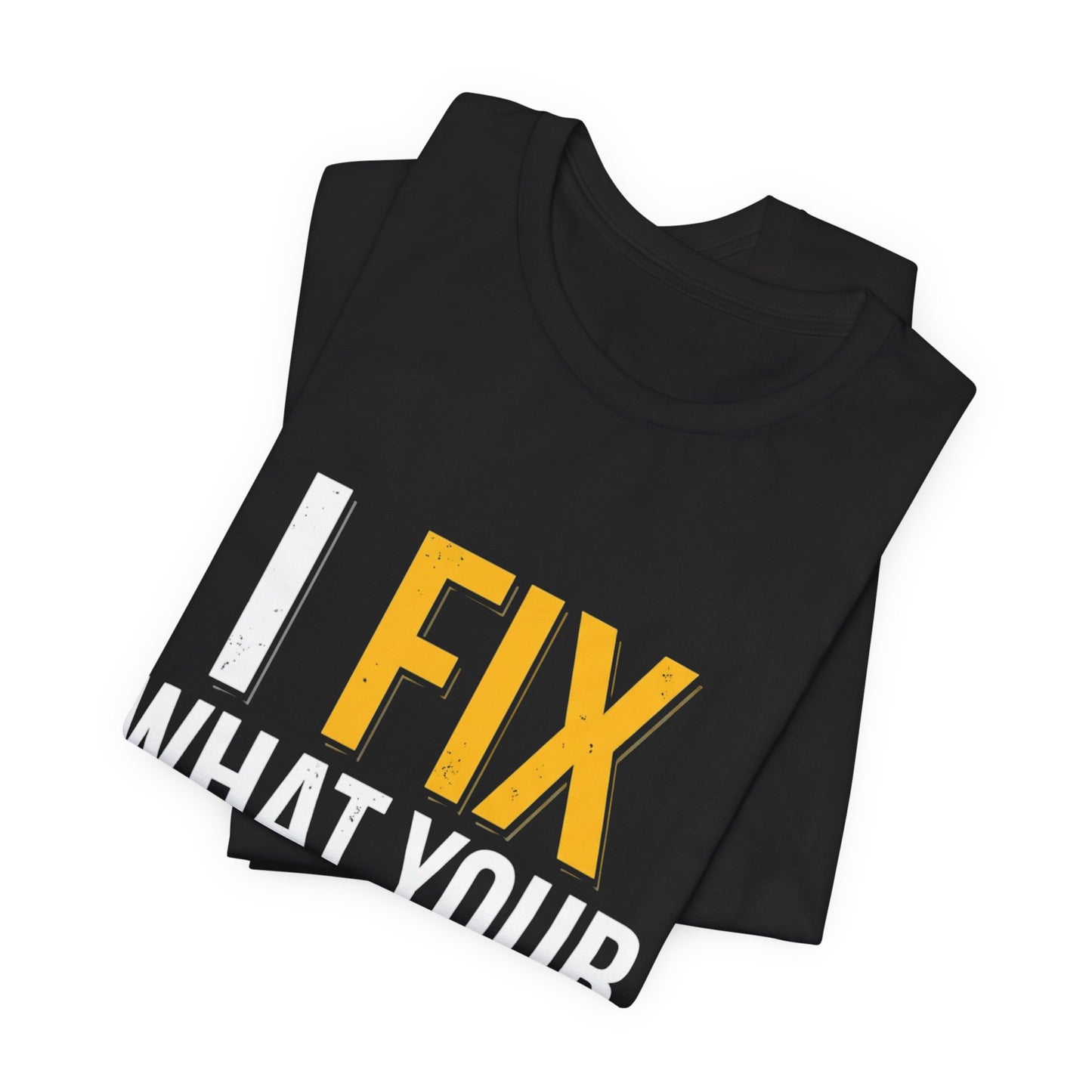I Fixed What Your Husband Already Tried T-Shirt Funny UK Trades (Best Seller)