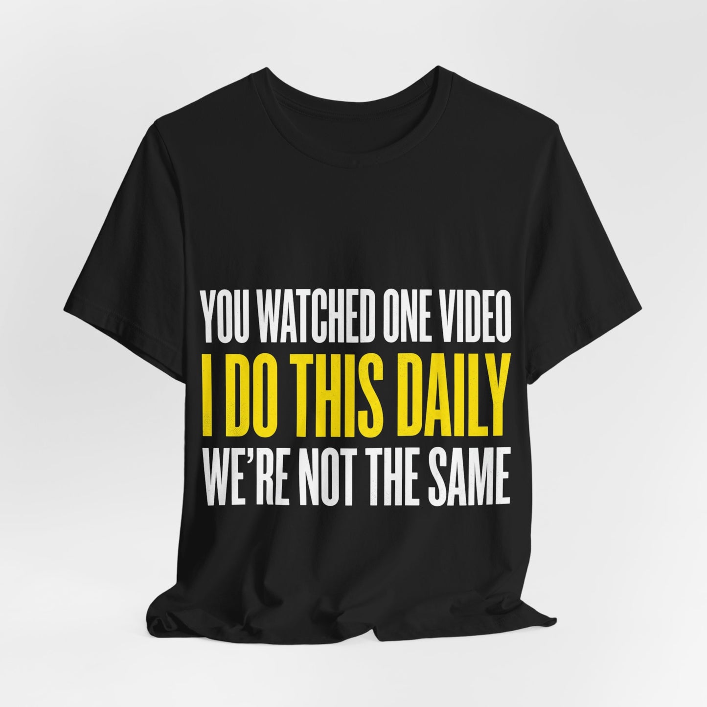 You Watched One Video I Do This Daily T-Shirt Funny UK Trades