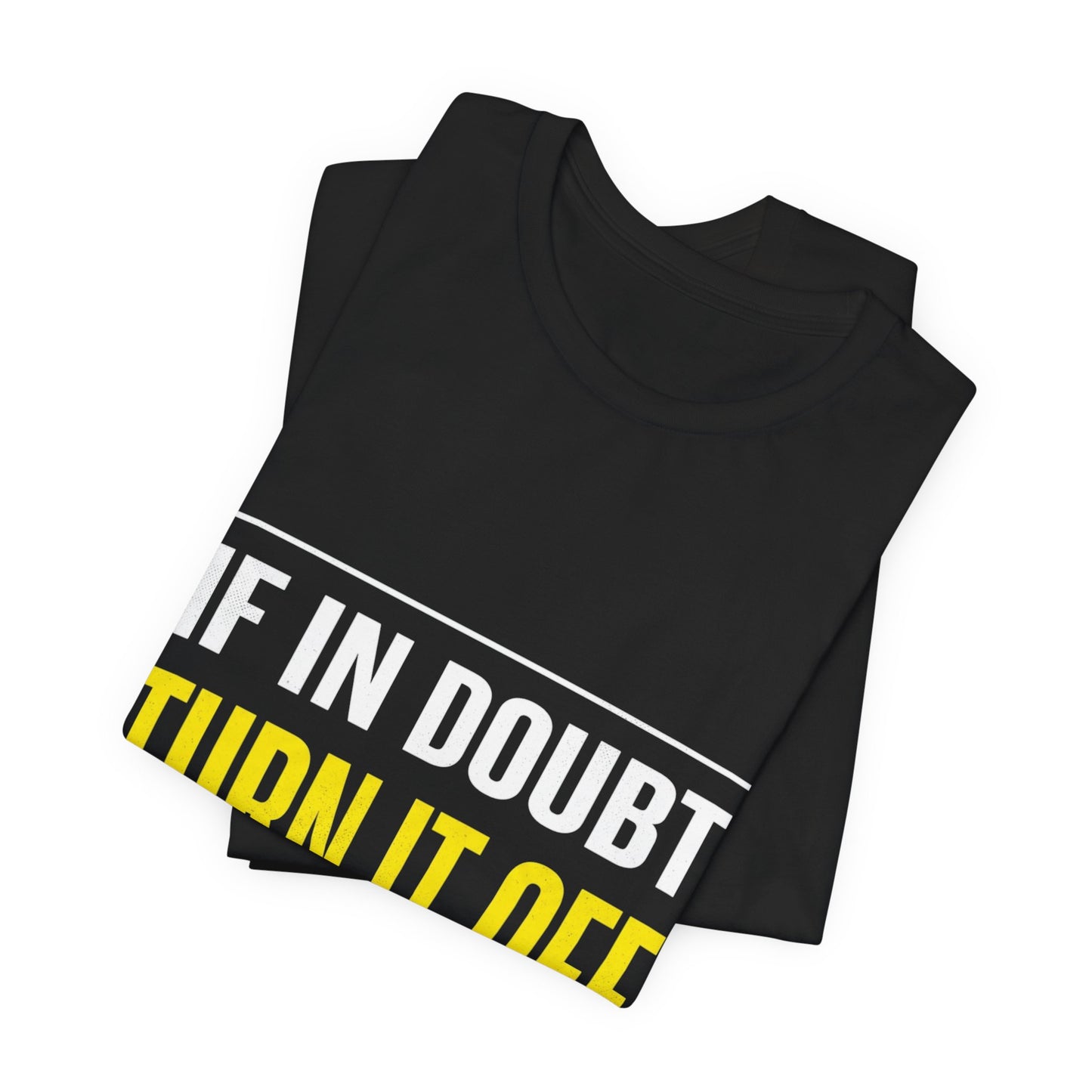 If In Doubt Turn It Off T-Shirt Funny Electrician Workwear UK