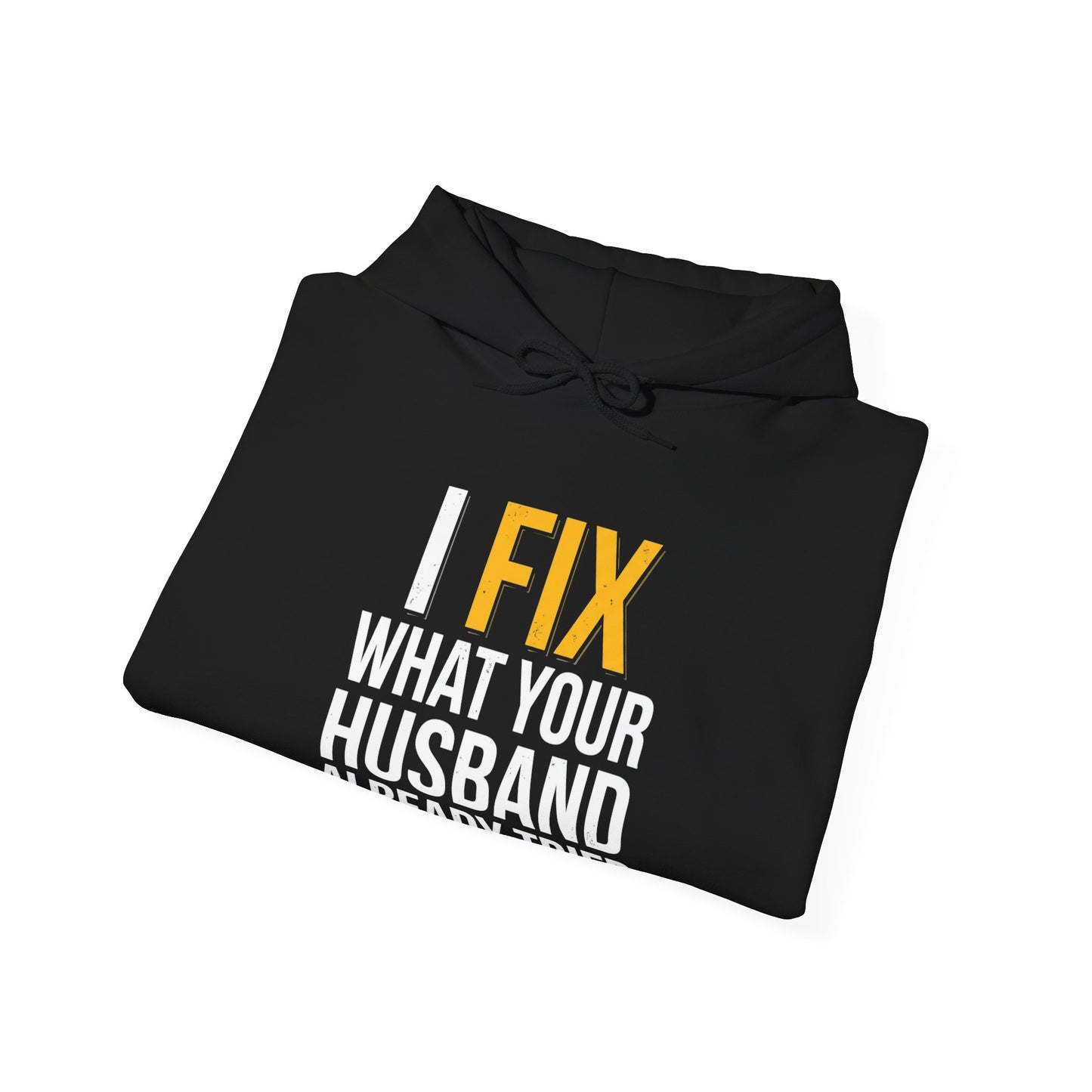 I Fixed What Your Husband Already Tried Hoodie Funny UK Trades