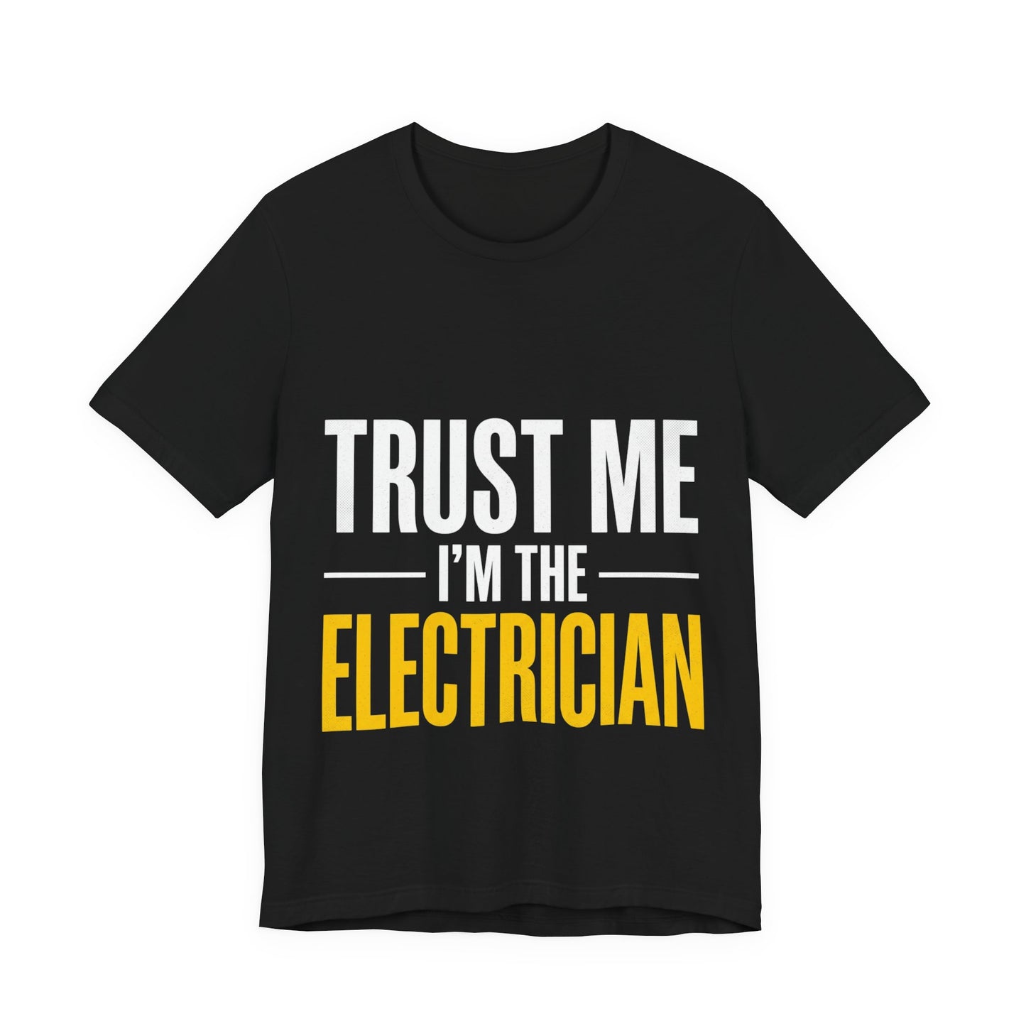 Trust Me I’m The Electrician T-Shirt Funny UK Trades Workwear