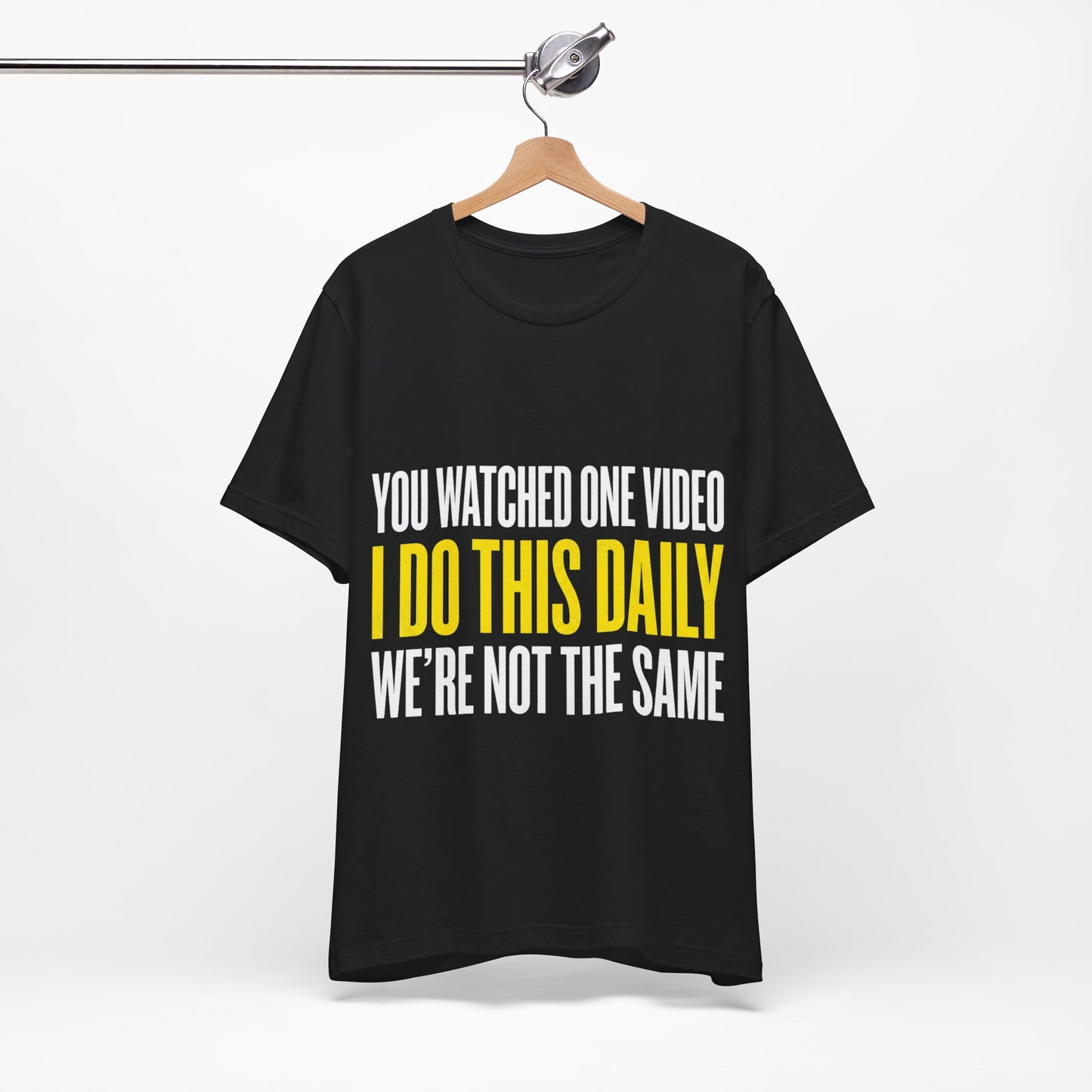 You Watched One Video I Do This Daily T-Shirt Funny UK Trades